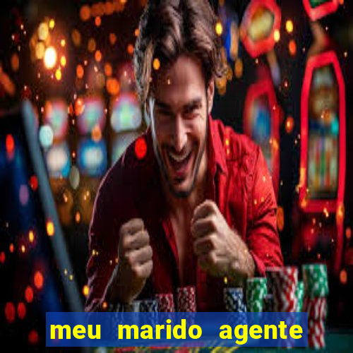 meu marido agente secreto completo dublado